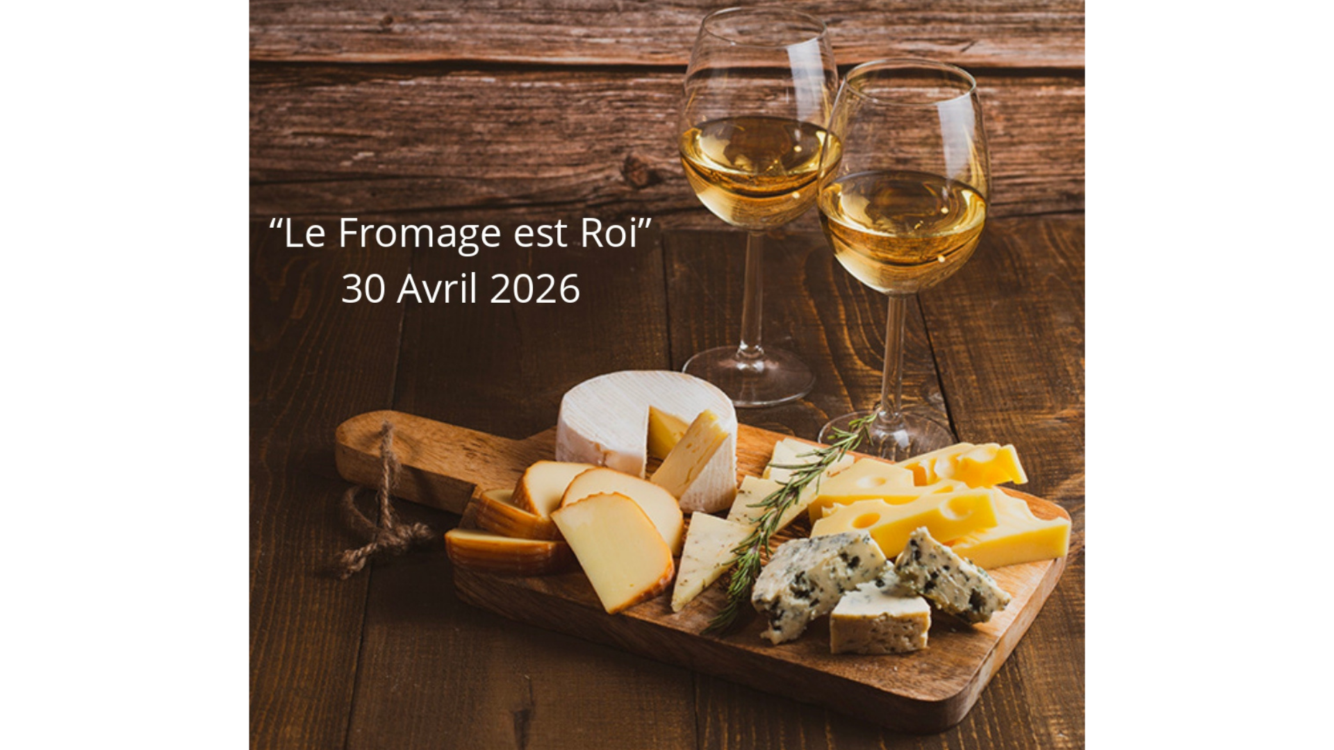 Atelier Mets & Vins – « Le Fromage est Roi»